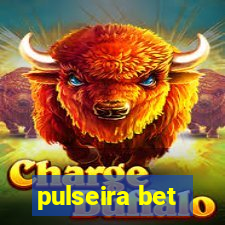 pulseira bet